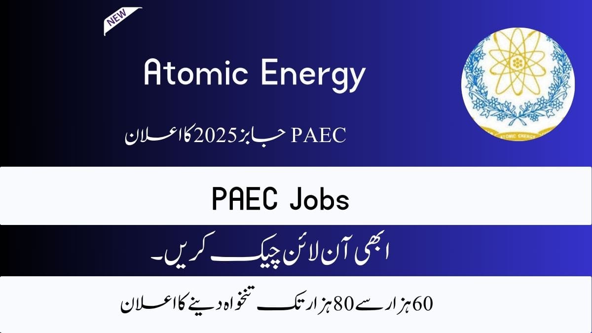 PAEC Jobs 2025 Online Application Form Last Date